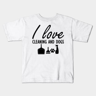 I love cleaning and dogs Kids T-Shirt